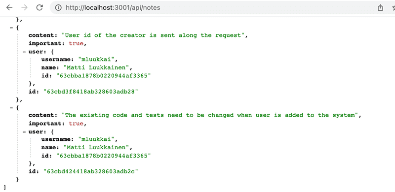 Selain renderöi osoitteessa localhost:3001/api/notes taulukollisen JSON:eja joilla kentät content, important, id ja user. Kenttä user on olio jolla on kentät name, username ja id